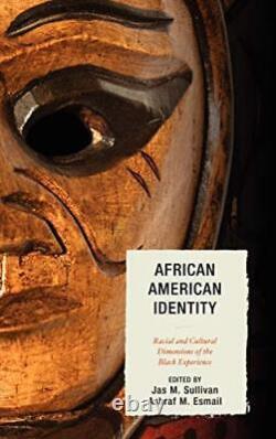 AFRICAN AMERICAN IDENTITY RACIAL AND CULTURAL DIMENSIONS By Jas M. VG