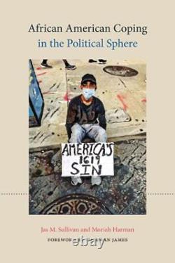 African American Coping in the Political Sphere, Hardcover by Sullivan, Jas M