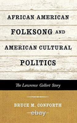 African American Folksong and American Cultural Politics The Law