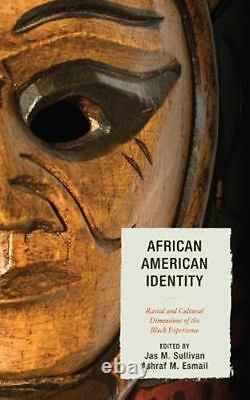 African American Identity Racial and Cultural Dimensions of the