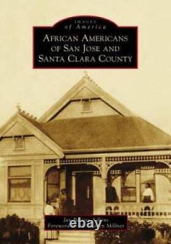 African Americans of San Jose and Santa Clara County (Images of America) GOOD