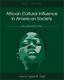 African Cultural Influence In American Society An Anthology Paperback Or Softb