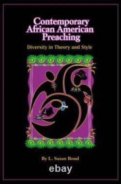 Contemporary African American Preaching Diversity in Theory and Style GOOD
