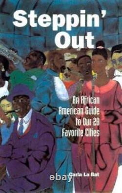 DEL-Steppin Out An African-American Guide to Our 20 Favorite Cities GOOD