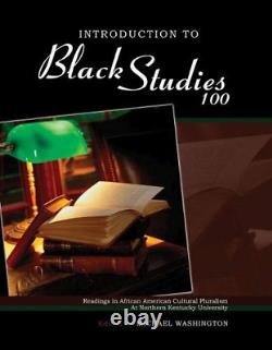 Introduction to Black Studies 100 Readings in African American Cultural Plurali