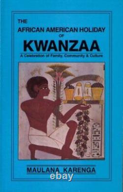 The African American Holiday of Kwanzaa A Celebration of Fa
