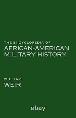 The Encyclopedia of African American Military History