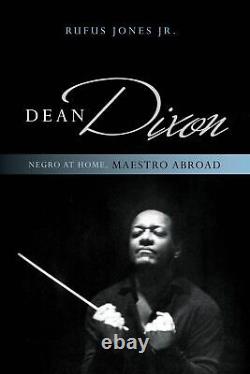 Dean Dixon Noir à la maison, Maestro à l'étranger Théorie culturelle afro-américaine