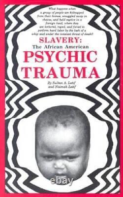 Esclavage : Le traumatisme psychique des Afro-Américains, livre de poche par Latif, Naimah.