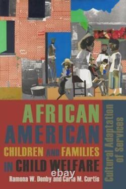 Les enfants afro-américains et les familles dans l'adaptation culturelle des services de protection de l'enfance.