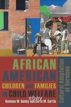 Les enfants afro-américains et les familles dans l'adaptation culturelle des services de protection de l'enfance.