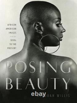 'Poser la beauté: images des Afro-Américains des années 1890 à nos jours par Willis'
