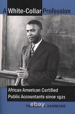 Une profession de cols blancs : les comptables publics certifiés afro-américains de qualité.